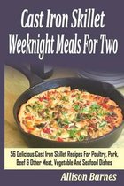 Cast Iron Skillet Weeknight Meals for Two