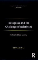 Ashgate New Critical Thinking in Philosophy - Protagoras and the Challenge of Relativism