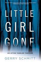 An Afton Tangler Thriller 1 - Little Girl Gone