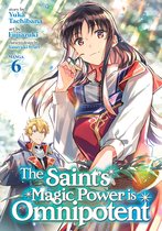 The Saint's Magic Power is Omnipotent (Manga)-The Saint's Magic Power is Omnipotent (Manga) Vol. 6