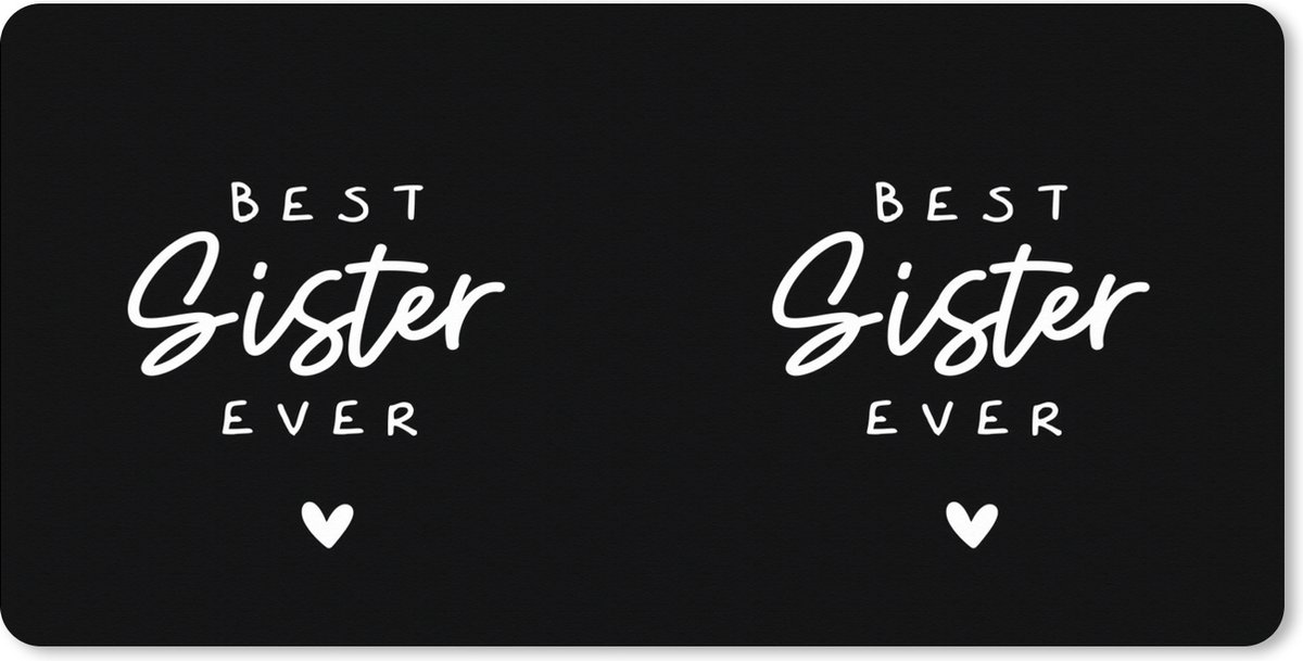 Muismat XXL 90x45 cm - Bureau onderlegger - Bureau mat Best sister ever - Quotes - Spreuken - Zussen - Bureaumat - Gaming mousepad xl - Bureaulegger groot - Computer deskmat