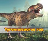 All About Dinosaurs - Tyrannosaurus Rex