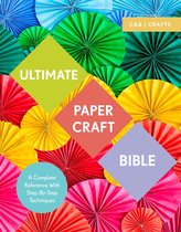 Ultimate Paper Craft Bible: A complete reference with step-by-step techniques