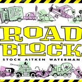 Stock Aitken Waterman Roadblock