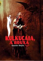 Bruxas - livro 1 - Kulkucaia, a bruxa