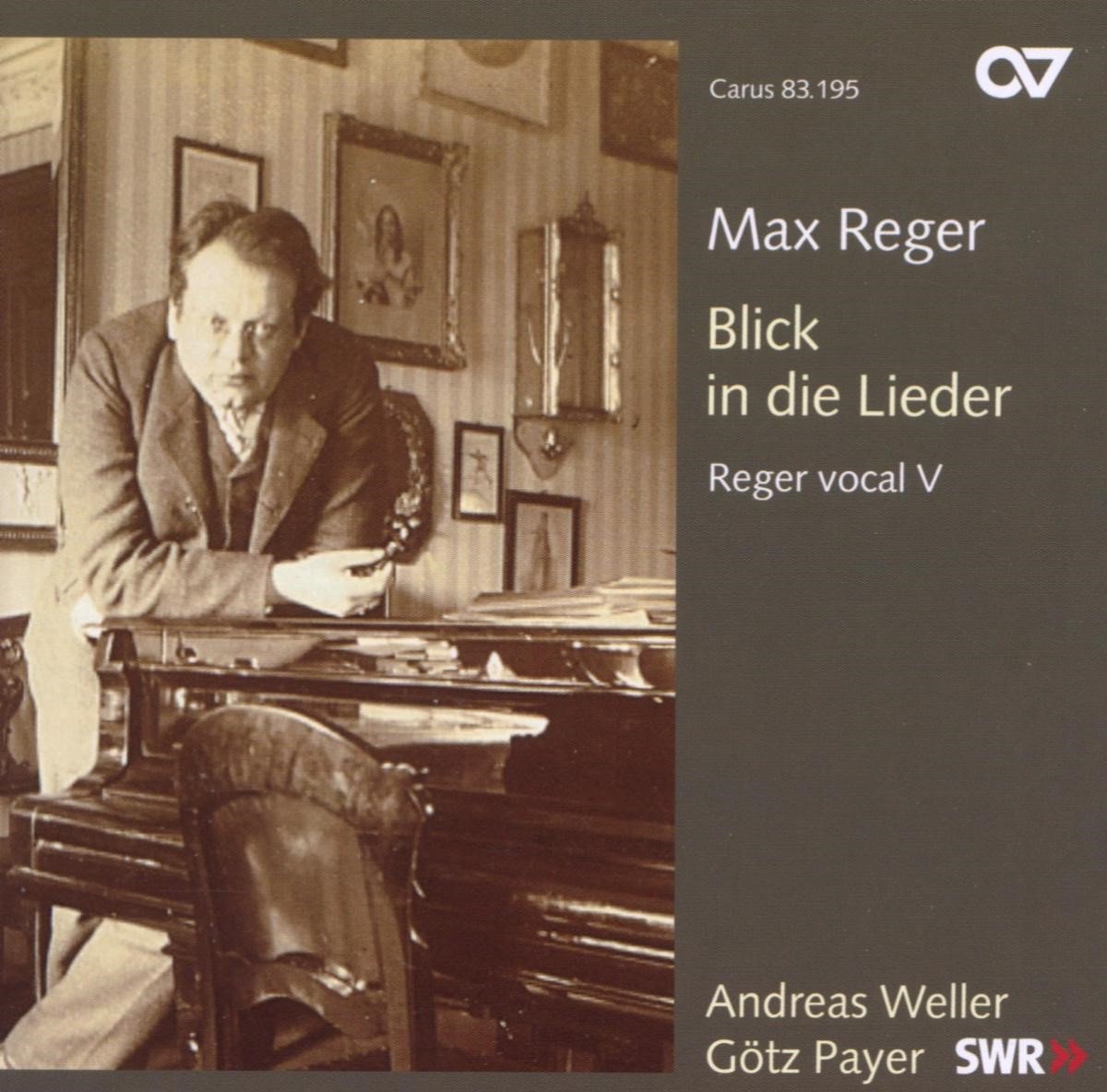 Andreas Weller & Götz Payer - Reger: Blick In Die Lieder (Reger Vocal V) (CD)