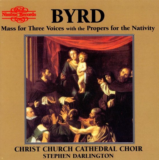 Boekillustratie van een Madonna met kind en aanbidders, met tekst 'BYRD Mass for Three Voices with the Propers for the Nativity', 'Nimbus Records', 'Christ Church Cathedral Choir', 'Stephen Darlington'.