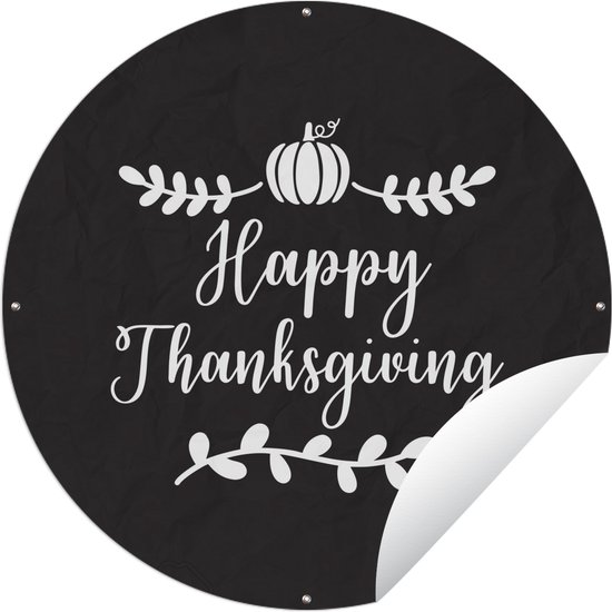 Tuincirkel Quote "Happy Thanksgiving" wanddecoratie feestdagen wit op zwart - 60x60 cm - Ronde Tuinposter - Buiten