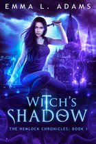 The Hemlock Chronicles 1 - Witch's Shadow