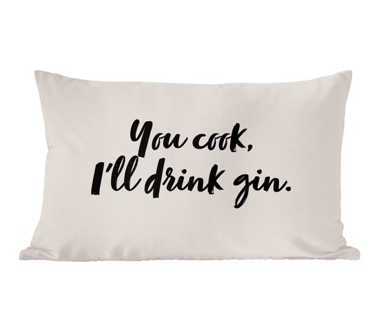 Sierkussens - Kussentjes Woonkamer - 50x30 cm - You cook, I'll drink gin - Quotes - Spreuken - Gin