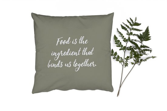 Sierkussens - Kussentjes Woonkamer - 60x60 cm - Quotes - Food is the ingredient that binds us together - Spreuken - Eten