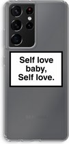 Hoesje geschikt voor Samsung Galaxy S21 Ultra hoesje - Self love - Soft Cover Telefoonhoesje - Bescherming aan alle Kanten en Schermrand