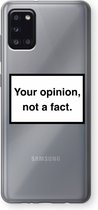 Hoesje geschikt voor Samsung Galaxy A31 hoesje - Your opinion - Soft Cover Telefoonhoesje - Bescherming aan alle Kanten en Schermrand