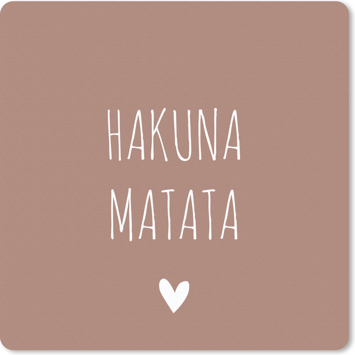 Muismat 20x20 cm - Mousepad Spreuken - Hakuna matata - Quotes - Muismatten