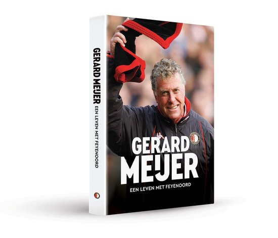 Een leven met Feyenoord [Gerard Meijer]