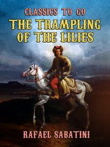 Classics To Go - The Trampling of the Lilies
