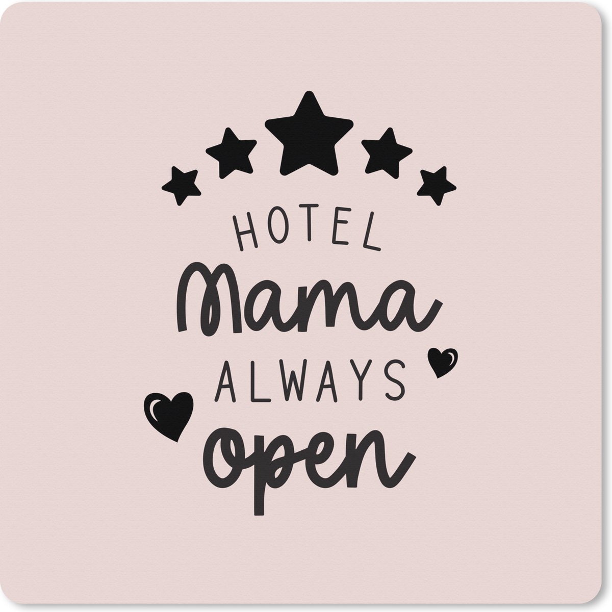 Muismat XXL 50x50 cm - Bureau onderlegger - Bureau mat Quotes - Hotel mama always open - Mama - Spreuken - Bureaumat - Gaming mousepad xl - Bureaulegger groot - Computer deskmat