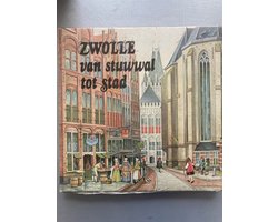 Zwolle van stuwwal tot stad