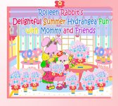 Rolleen Rabbit Collection 19 - Rolleen Rabbit's Delightful Summer Hydrangea Fun with Mommy and Friends