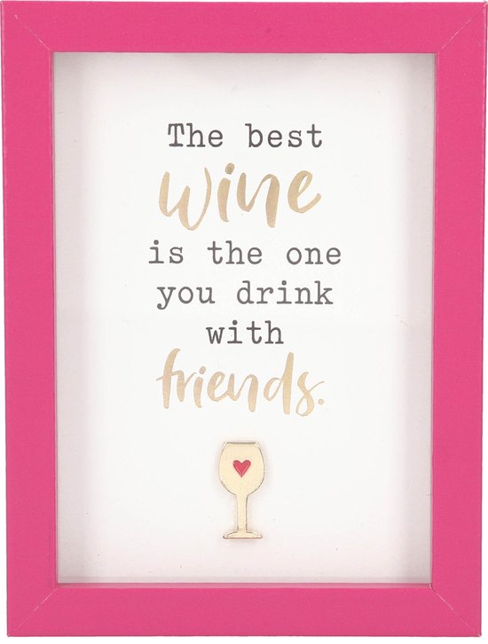 Fotolijst met compliment The best wine is the one you drink ?