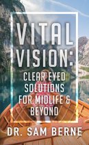 Vital Vision: Clear Eyed Solutions for Midlife & Beyond