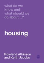 What Do We Know and What Should We Do About - What Do We Know and What Should We Do About Housing?