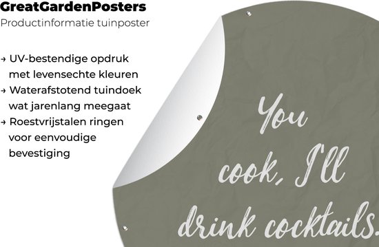 Tuincirkel Spreuken - You cook, I'll drink cocktails - Quotes - Cocktails - 150x150 cm - Ronde Tuinposter - Buiten