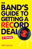 The Band's Guide To Getting A Record Deal (Second Edition)