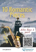 10 Romantic Pieces - Alto Sax Quartet 1 - Eb Alto Sax 1 part of "10 Romantic Pieces" for Alto Saxophone Quartet
