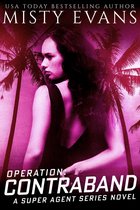 Super Agent Romantic Suspense Series 6 - Operation Contraband