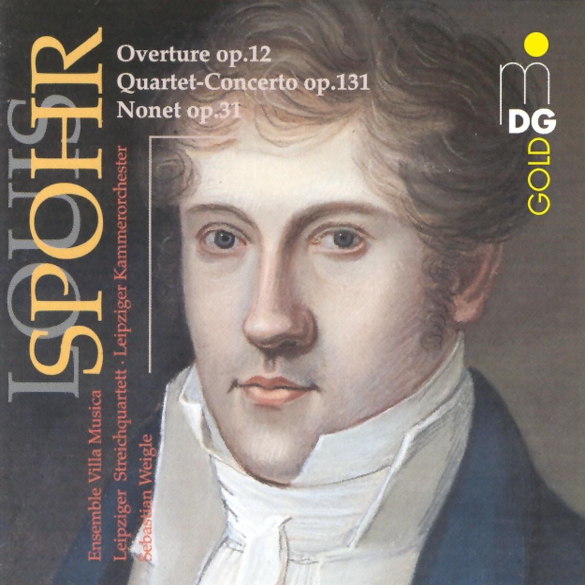 Ensemble Villa Musica, Leipziger Streichquartett, Leipziger Kammerorchester, Sebastian Weigle - Spohr: Overture op.12 | Quartet-Concerto op.131 | Nonet op.31 (CD)