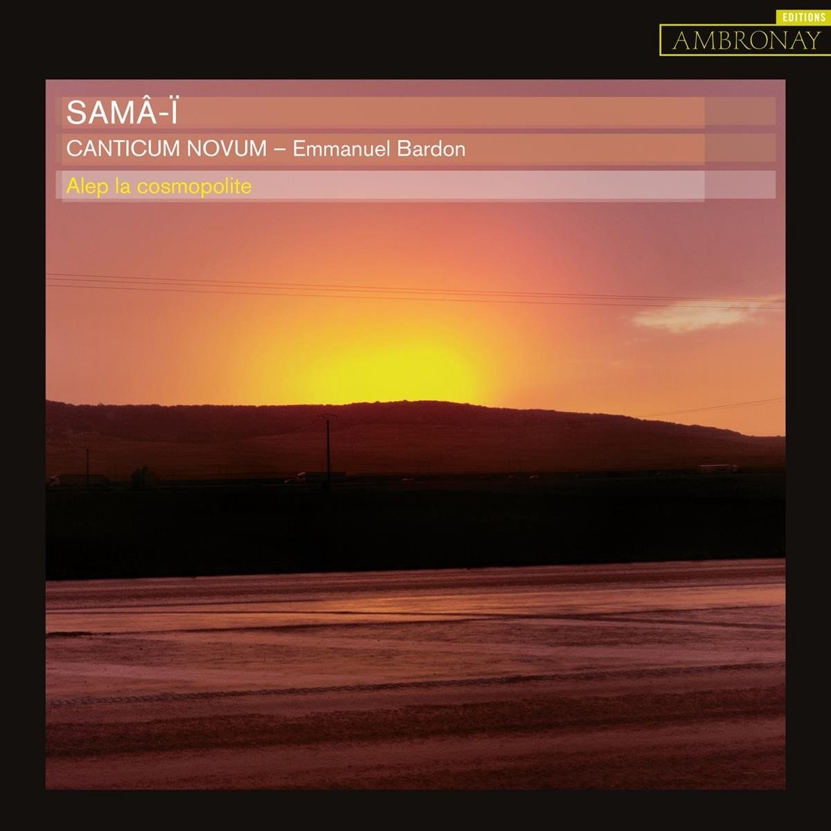 Canticum Novum, Emmanuel Bardon - Samâ-ï: Alep La Cosmopolite (CD)