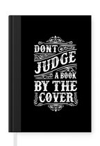 Notitieboek - Schrijfboek - Quote "Don't judge a book by the cover" met zwarte achtergrond - Notitieboekje klein - A5 formaat - Schrijfblok