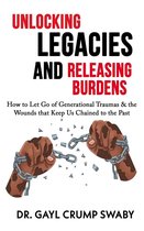 Unlocking Legacies and Releasing Burdens