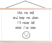 Posterhanger incl. Poster - Schoolplaat - Spreuken - Quotes - Use me well and keep me clean I'll never tell what I've seen - Smiley - 150x100 cm - Blanke latten