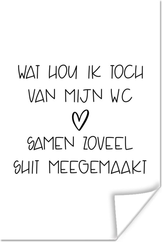 Affiche Proverbes - Citations - Comment j'aime mes toilettes, j'ai traversé tant de merde ensemble - Salle de bain - 80x120 cm