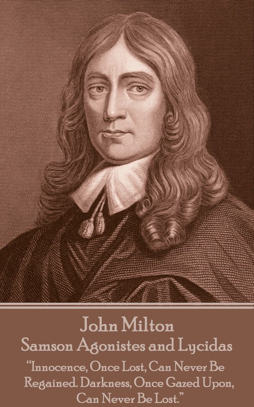 John Milton - Samson Agonistes and Lycidas