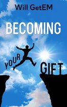 Becoming Your Gift