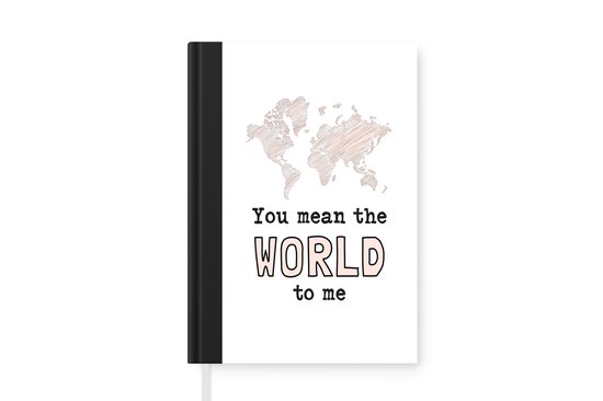 Notitieboek - Schrijfboek - Spreuken - You mean the world to me - Liefde - Spreuken - Mannen - Vrouwen - Notitieboekje klein - A5 formaat - Schrijfblok