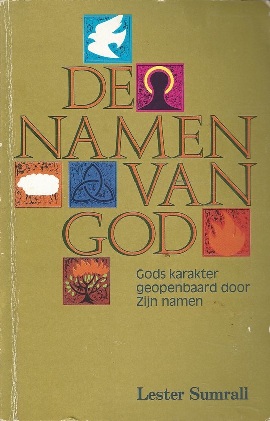God U Kent De Namen De namen van God : Gods karakter geopenbaard door Zijn namen - Lester
