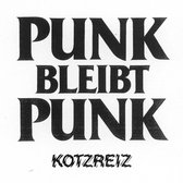 Kotzreiz - Punk Bleibt Punk (LP) (Reissue)