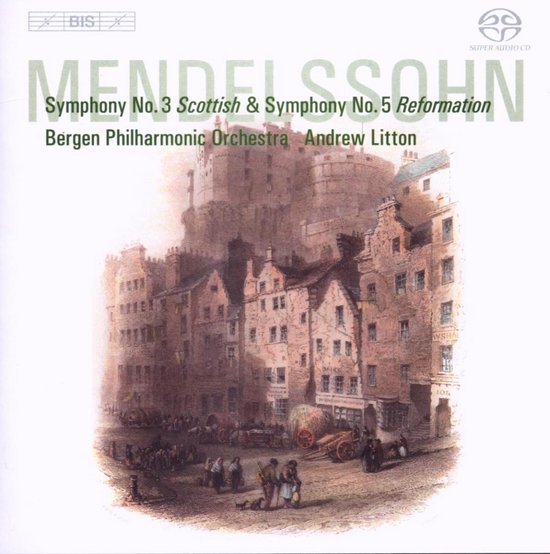 CD-hoesje met illustratie van een kasteel en oude gebouwen, met tekst: Mendelssohn, Symfonie 3 & 5, Bergen Philharmonic Orchestra, Andrew Litton.