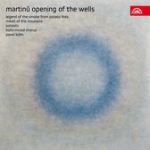 Kühn Mixed Chorus, Pavel Kühn - Martinu: Opening Of The Wells (CD)