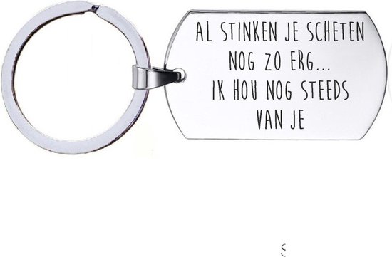 Sleutelhanger RVS - Al Stinken Je Scheten Nog Zo Erg | bol.com