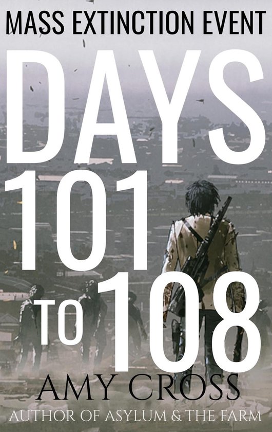 Mass Extinction Event 7 - Days 101 to 108 (ebook), Amy Cross ...
