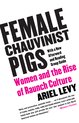 Female Chauvinist Pigs