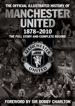 Official Illustrated History Of Manchester United 1878-2010
