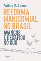 Reforma Manicomial no Brasil: avanços e desafios no SUS