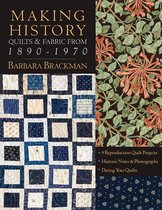 Making History - Quilts & Fabric from 1890-1970