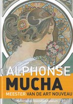 Alphonse Mucha : meester van de Art Nouveau